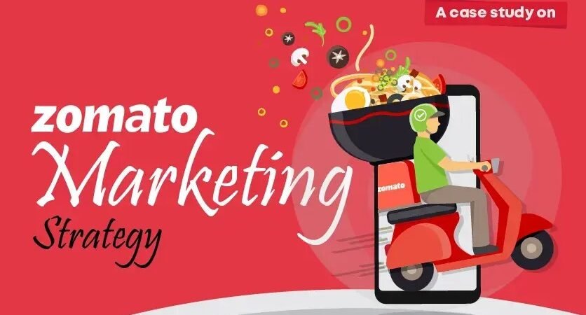 Zomato Marketing Strategy- A Detailed Case Study
